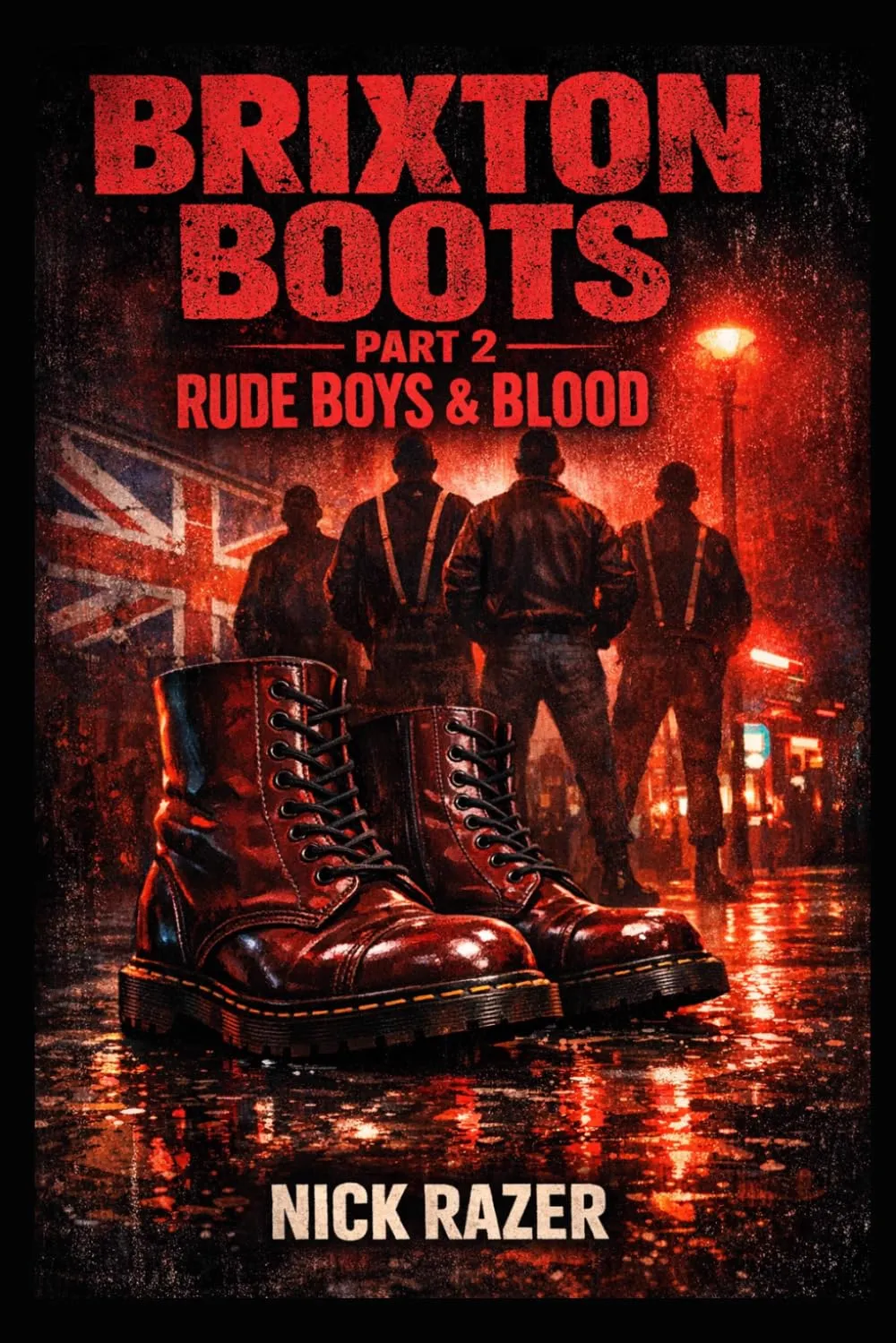 Brixton Boots Part 2: Rude Boys & Blood book cover by Nick Razer