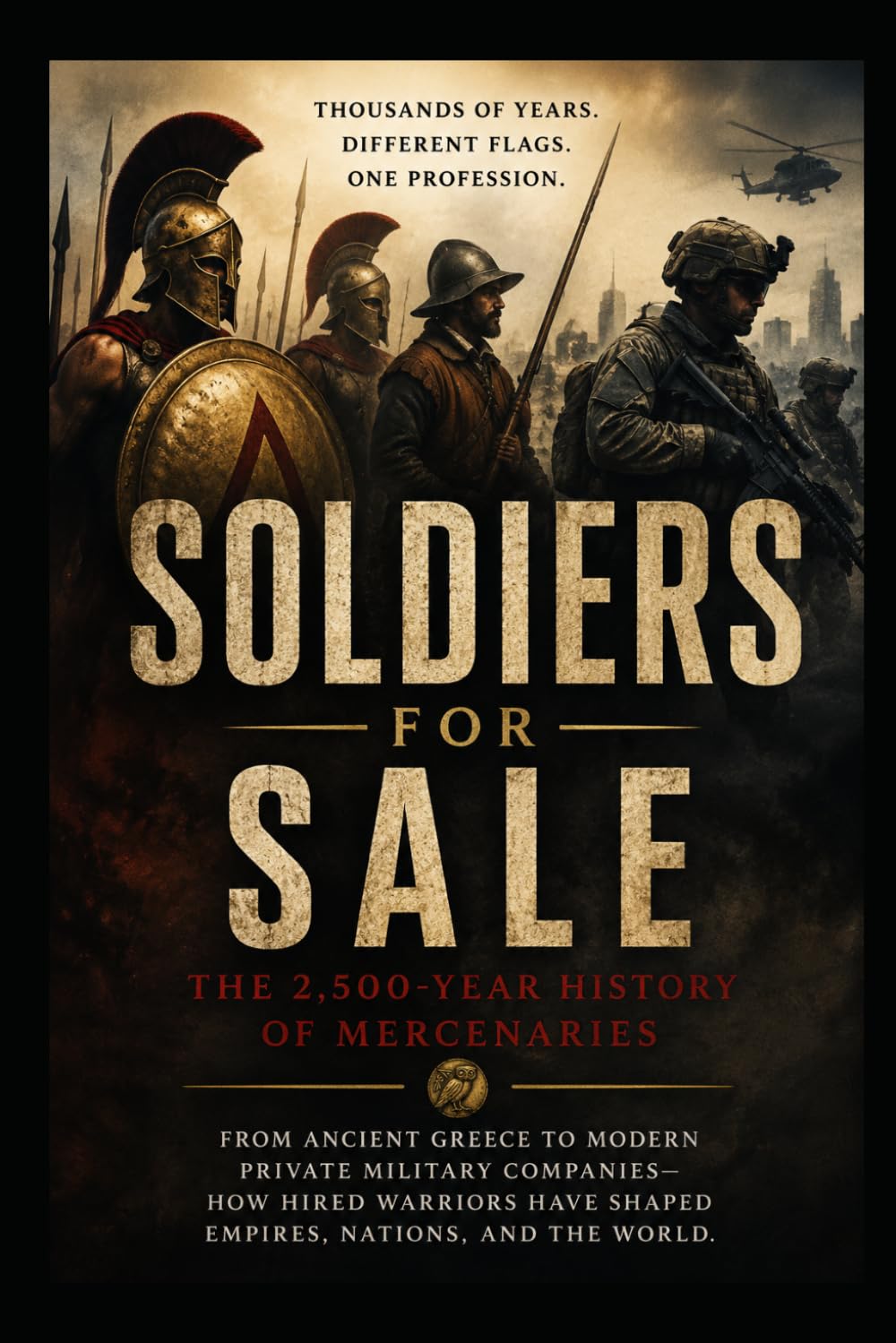 Soldiers for Sale: The 2,500-Year History of Mercenaries book cover by Nick Razer